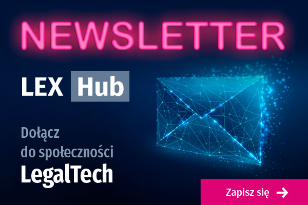 Newsletter LEX HUB | Dołącz do społeczności LegalTech | Zapisz się