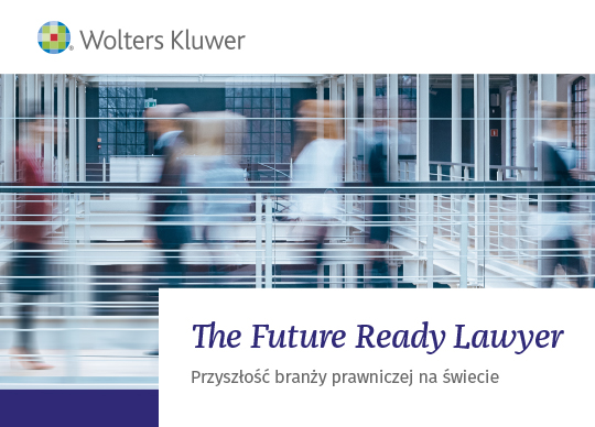 Raport The Future Ready Lawyer 2019. Przyszłość branży prawniczej na świecie.